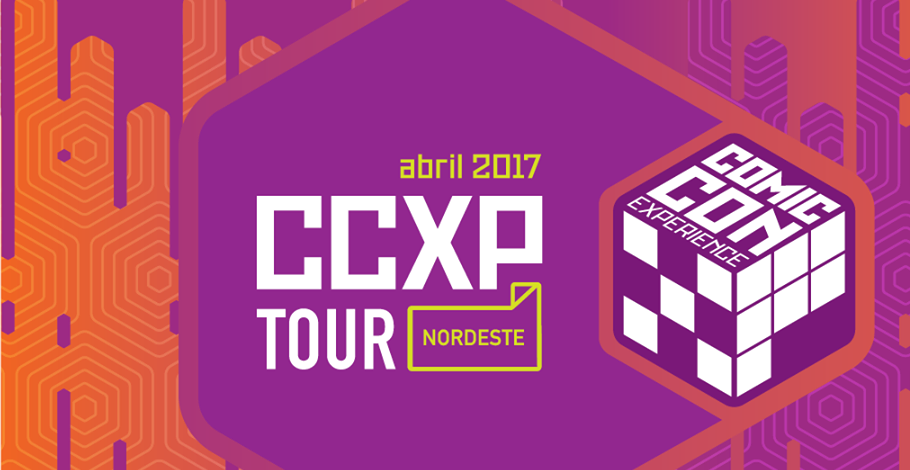 CCXP Tour Nordeste 2017