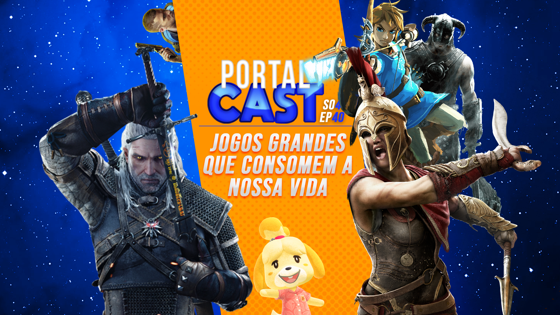 Portal Cast 40 | Jogos Grandes que Consomem a Nossa Vida 34 capa 40